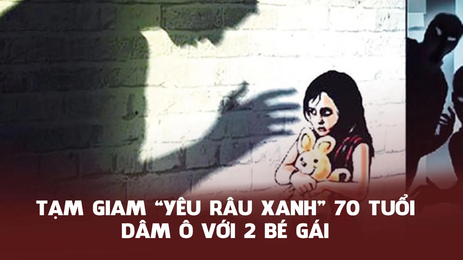 Tin nhanh sáng 21/4: Bắt tạm giam người đàn ông 70 tuổi dâm ô với 2 bé gái ở Hà Tĩnh