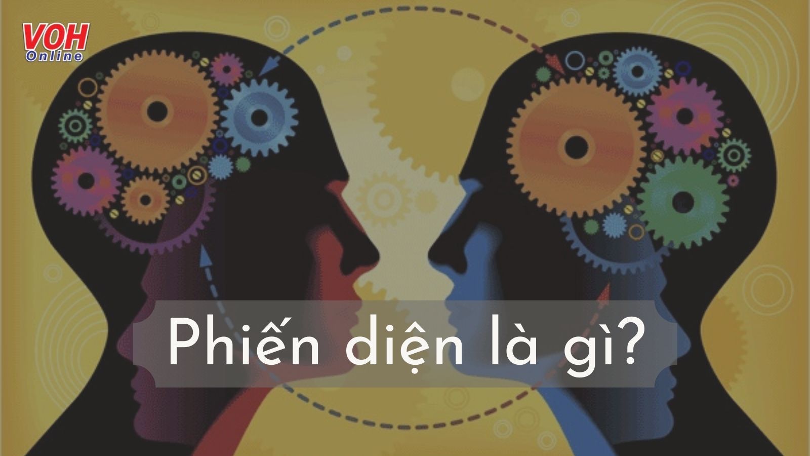 Phiến diện là gì? Cách thay đổi tư duy phiến diện