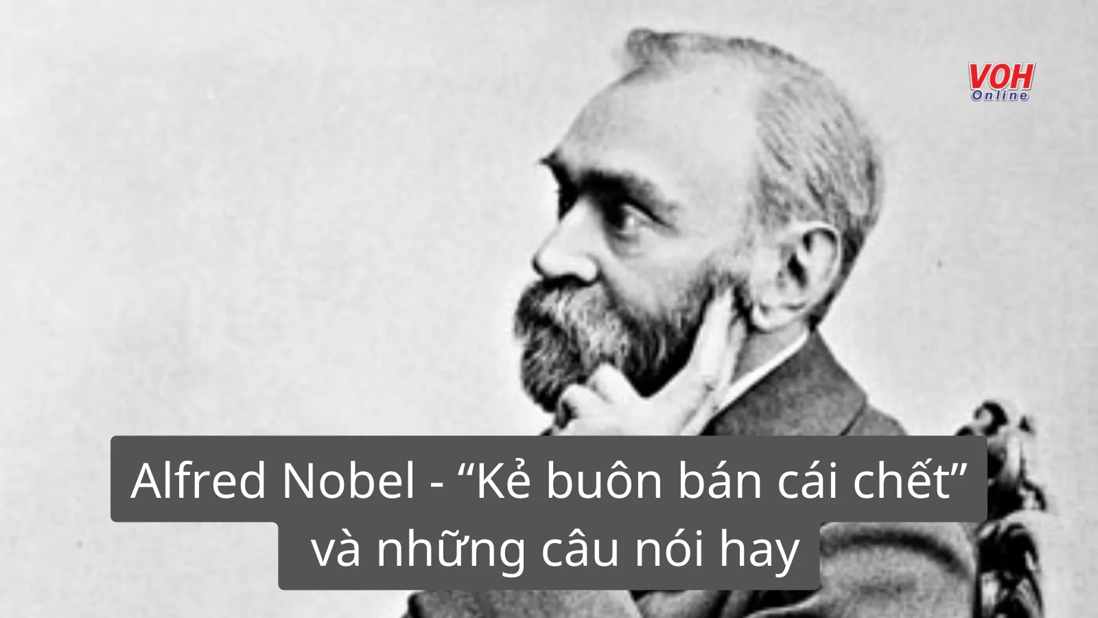Alfred Nobel là ai? 17 câu nói hay của Alfred Nobel