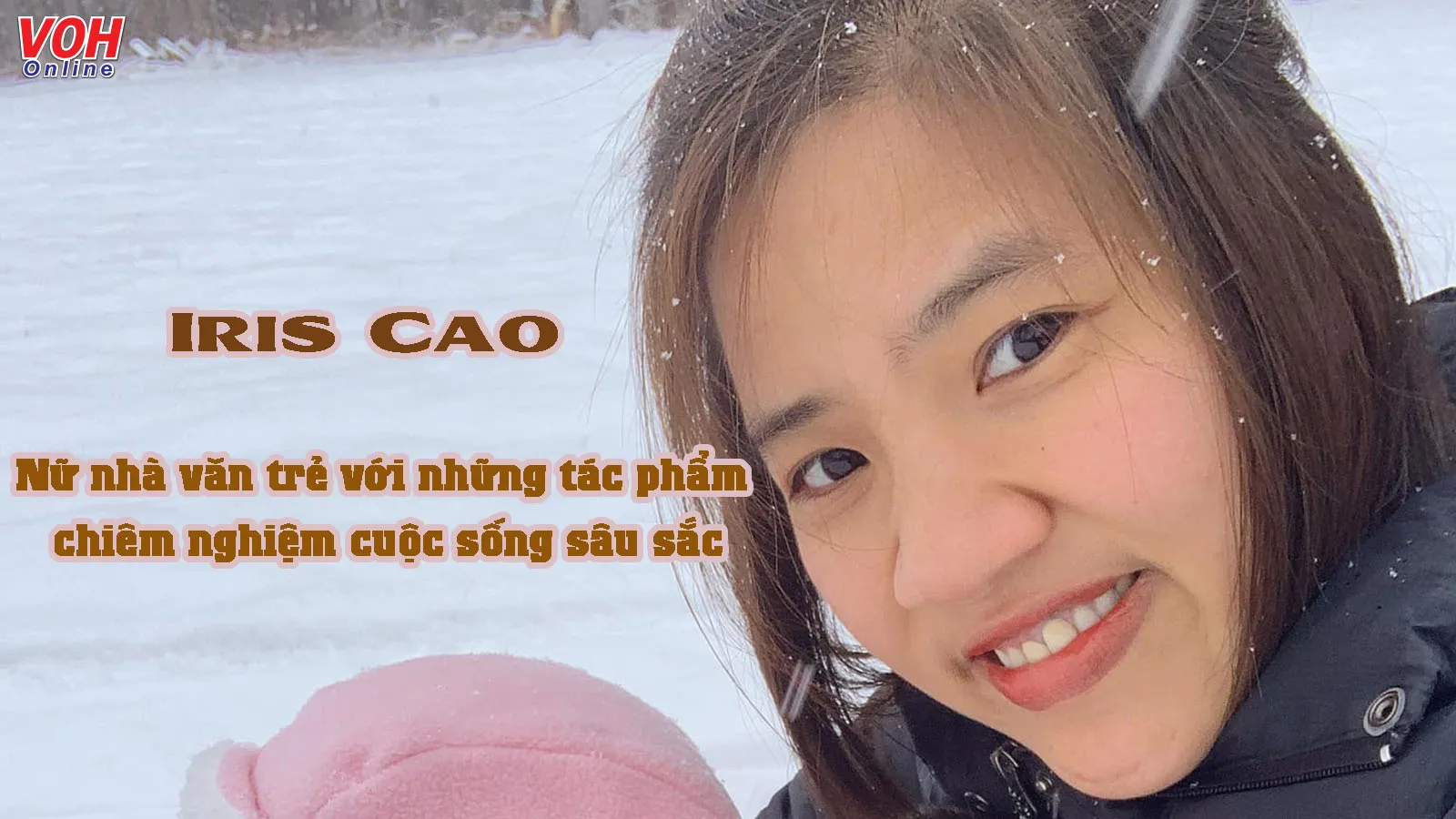 Iris Cao – Nữ nhà văn trẻ với những tác phẩm chiêm nghiệm cuộc sống sâu sắc