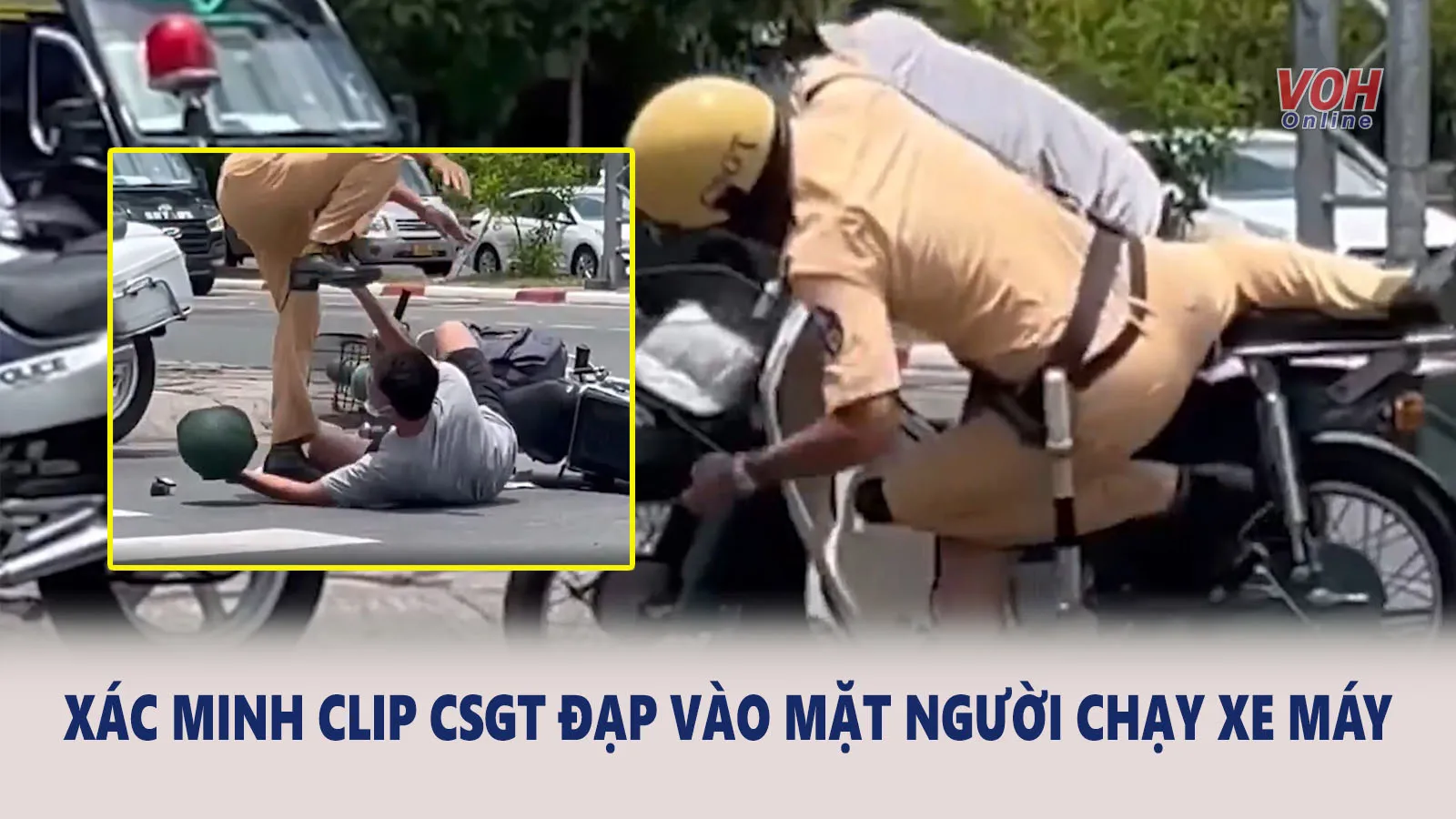 Tin nhanh sáng 27/4: Xôn xao clip CSGT dùng chân đạp vào mặt người vi phạm giao thông