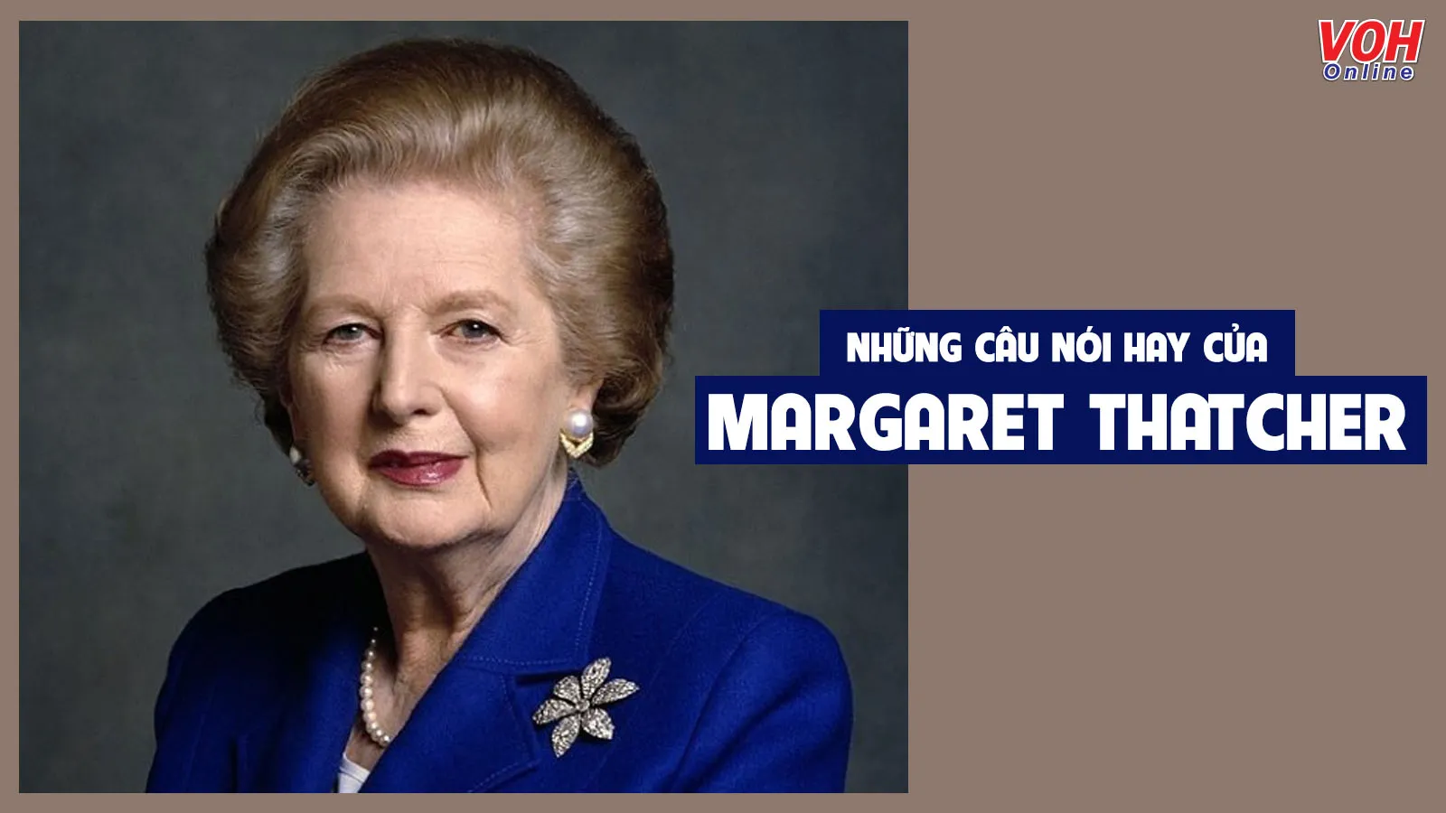 Margaret Thatcher là ai? 29 danh ngôn, câu nói hay của Margaret Thatcher
