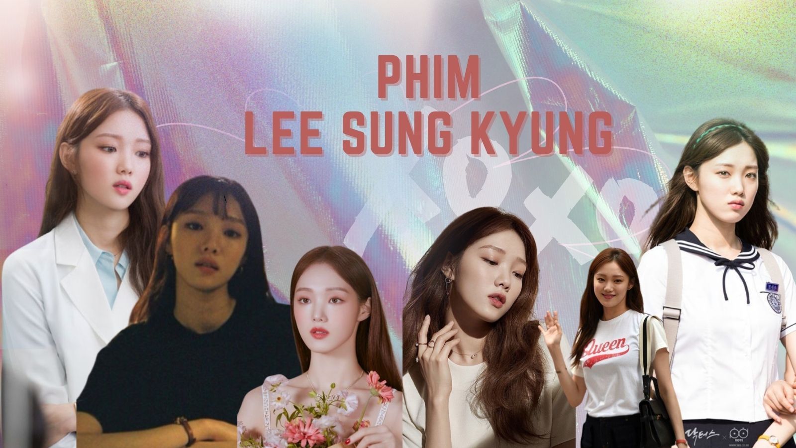 Top 12 bộ phim của Lee Sung Kyung hay nhất