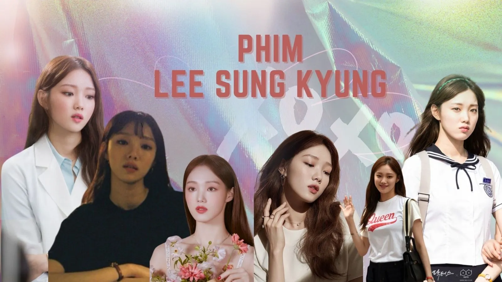 Top 12 bộ phim của Lee Sung Kyung hay nhất
