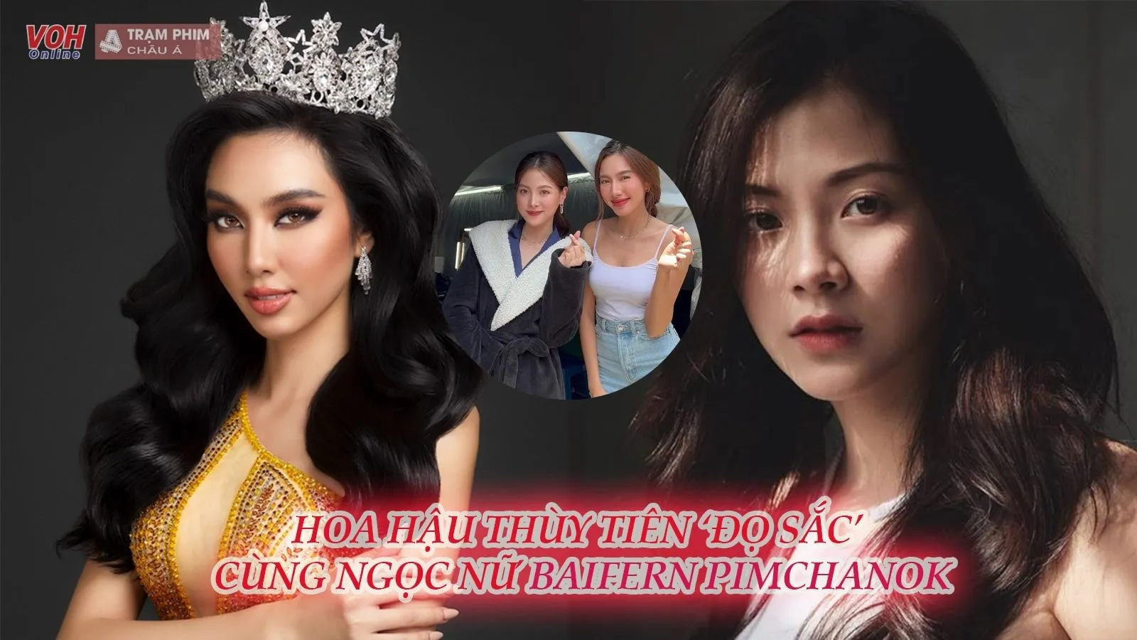 Hoa hậu Thùy Tiên đọ sắc ‘căng đét’ cùng ngọc nữ Thái Lan Baifern Pimchanok