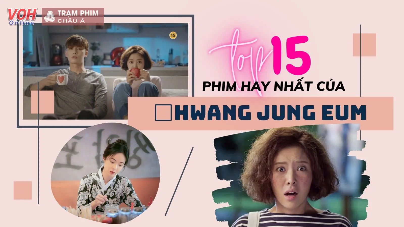 Top 15 phim của Hwang Jung Eum gây ấn tượng mạnh trong lòng khán giả