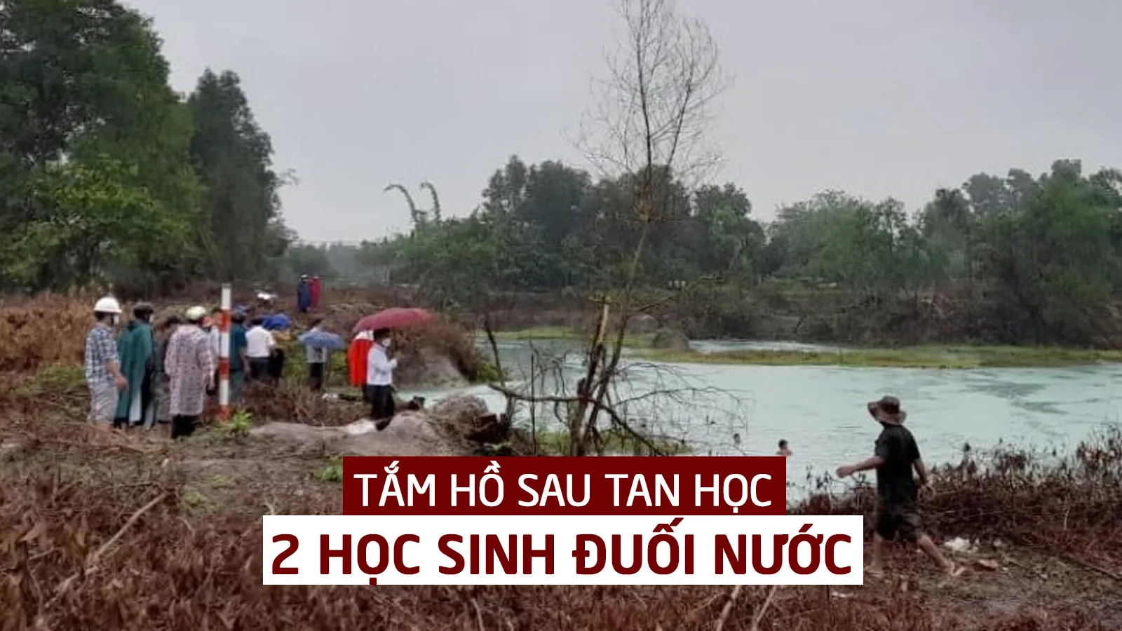 Rủ nhau tắm hồ hoang, 2 học sinh chết đuối tại Đồng Nai