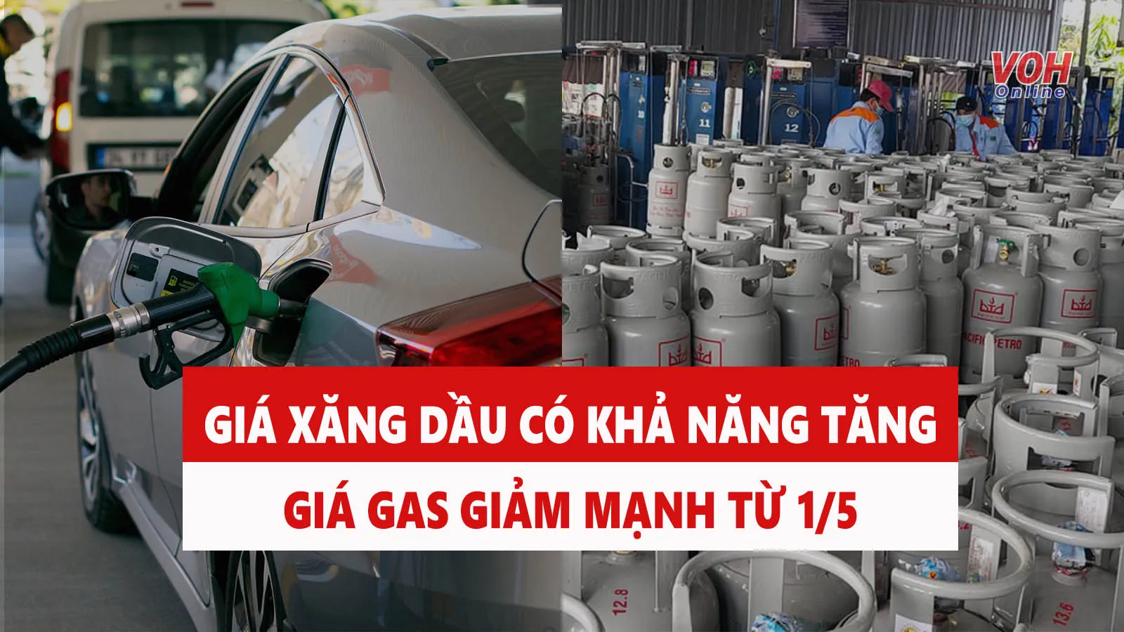 Giá xăng có khả năng tăng sau lễ, gas giảm mạnh 31.000 đồng/bình 12kg từ 1/5