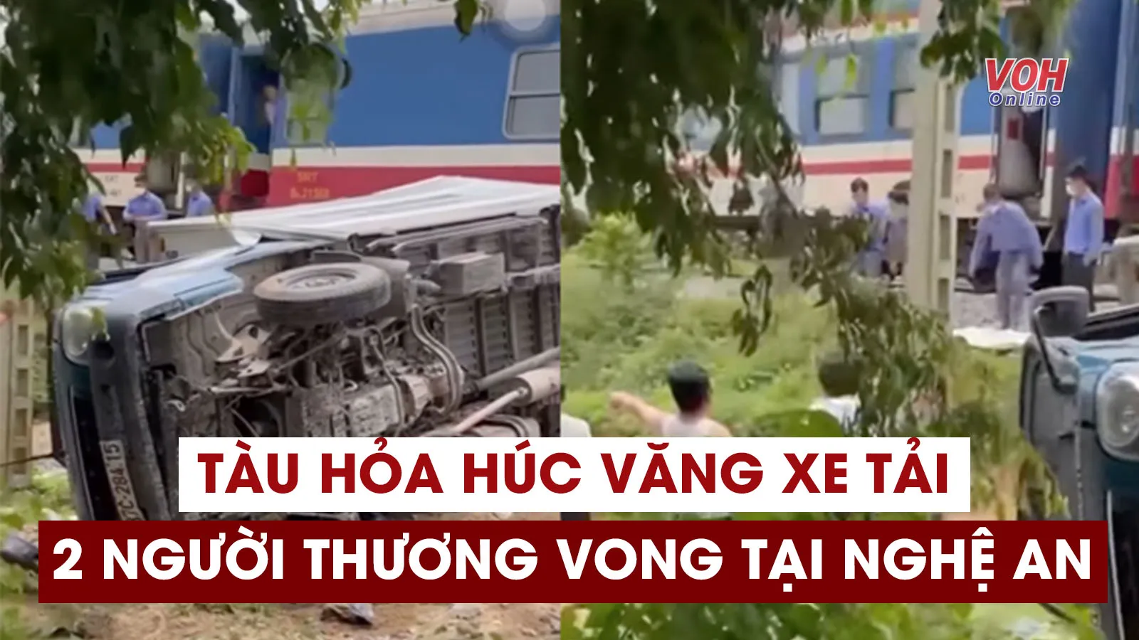 Tin nhanh chiều 4/5: Tàu hỏa húc văng xe tải, 2 người thương vong tại Nghệ An