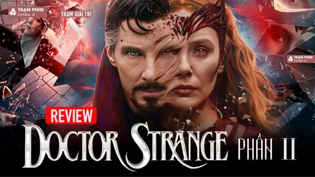 Review Doctor Strange 2: Chờ đợi 6 năm chỉ dừng lại ở mức tạm ổn!