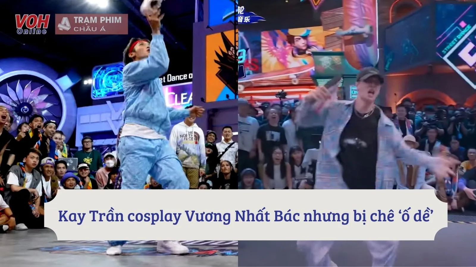 Nhảy Đường Phố Việt Nam: Kay Trần ‘cosplay’ Vương Nhất Bác nhưng bị chê