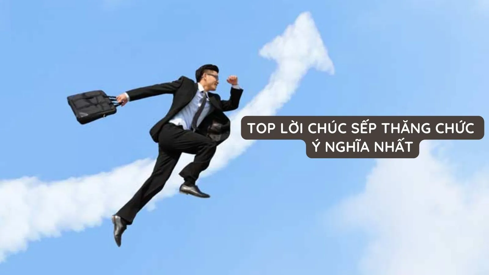 Top lời chúc sếp thăng chức hay nhất bạn không nên bỏ qua