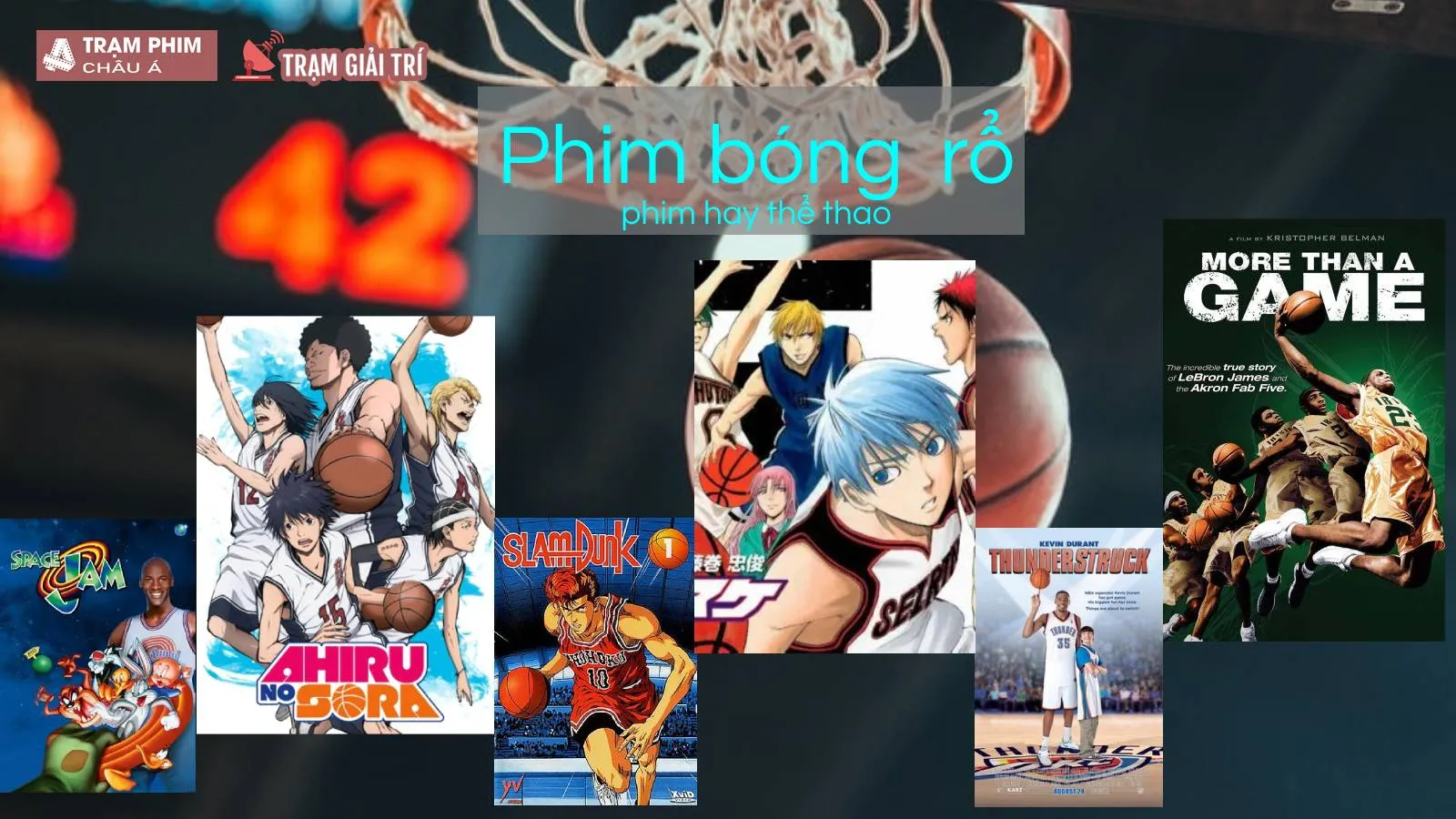 Top 15 phim bóng rổ hay - kịch tính trong từng phút thi đấu