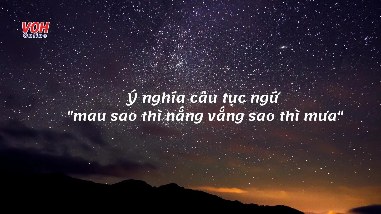 Giải thích ý nghĩa tục ngữ Mau sao thì nắng vắng sao thì mưa