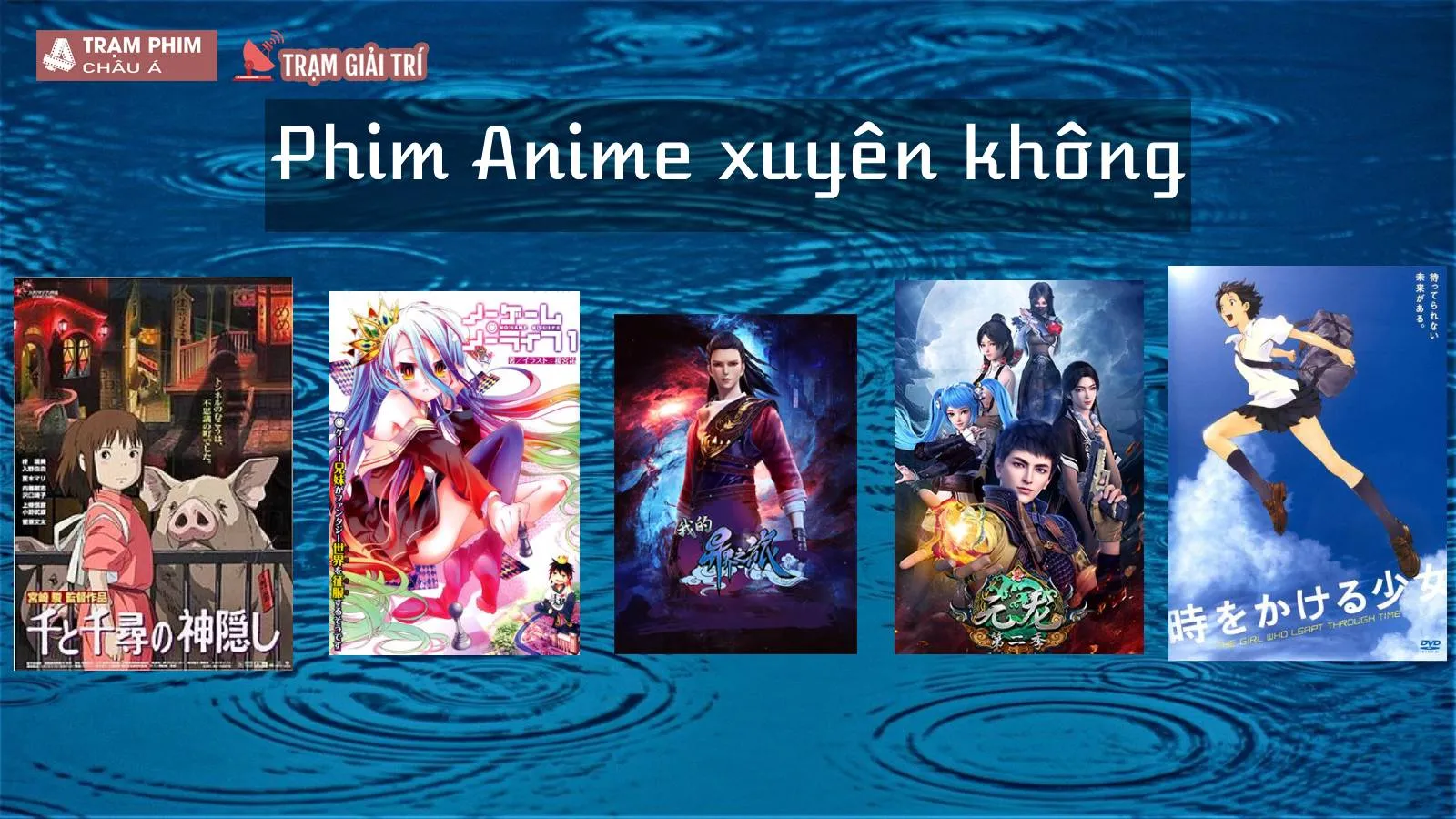 Top 15 bộ phim Anime xuyên không được yêu thích nhất