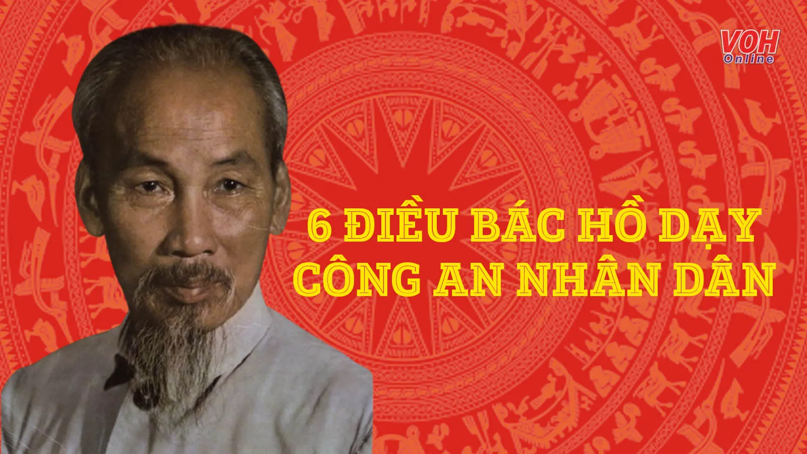 Ý nghĩa 6 điều Bác Hồ dạy Công an nhân dân Việt Nam