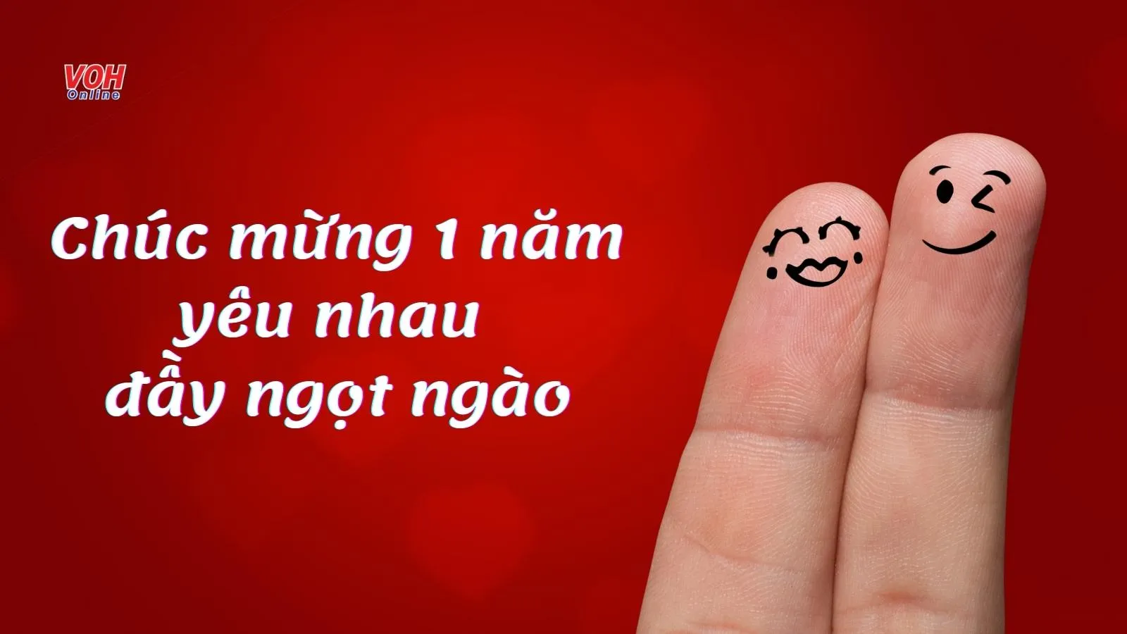 Tổng hợp và chọn lọc lời chúc mừng 1 năm yêu nhau