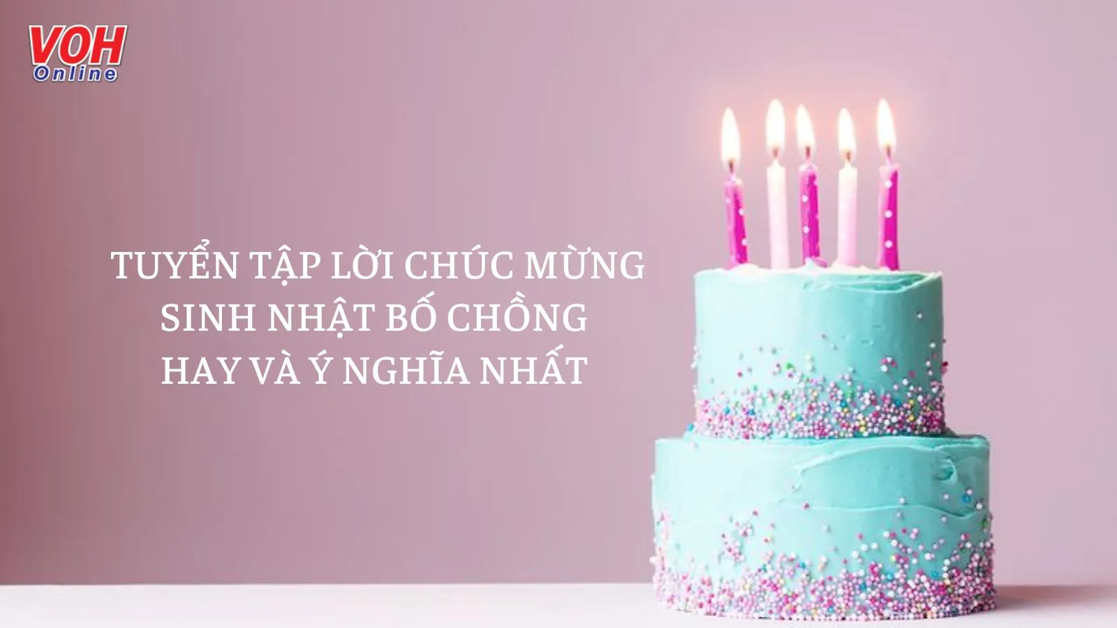 Tuyển tập 40 lời chúc mừng sinh nhật bố chồng hay và ý nghĩa nhất