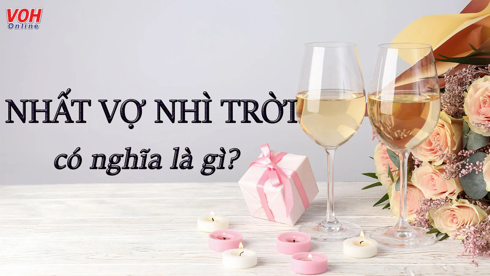 ‘Nhất vợ nhì trời’ có ý nghĩa gì trong việc giữ hạnh phúc gia đình?