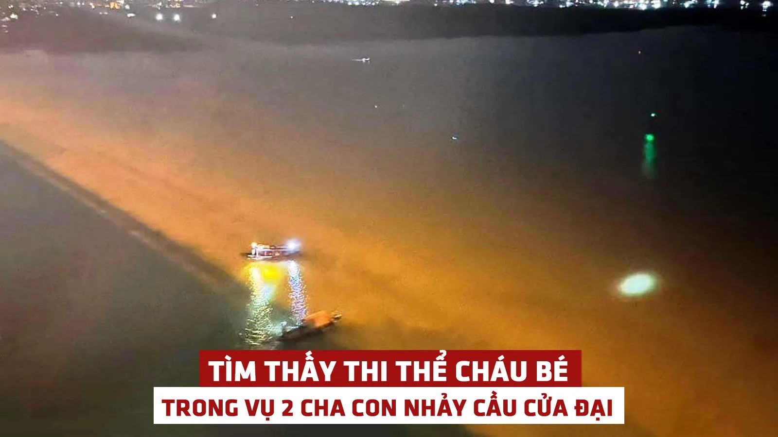 Tin nhanh sáng 19/5: Vụ cha ôm con nhảy cầu Cửa Đại: Tìm thấy thi thể cháu bé