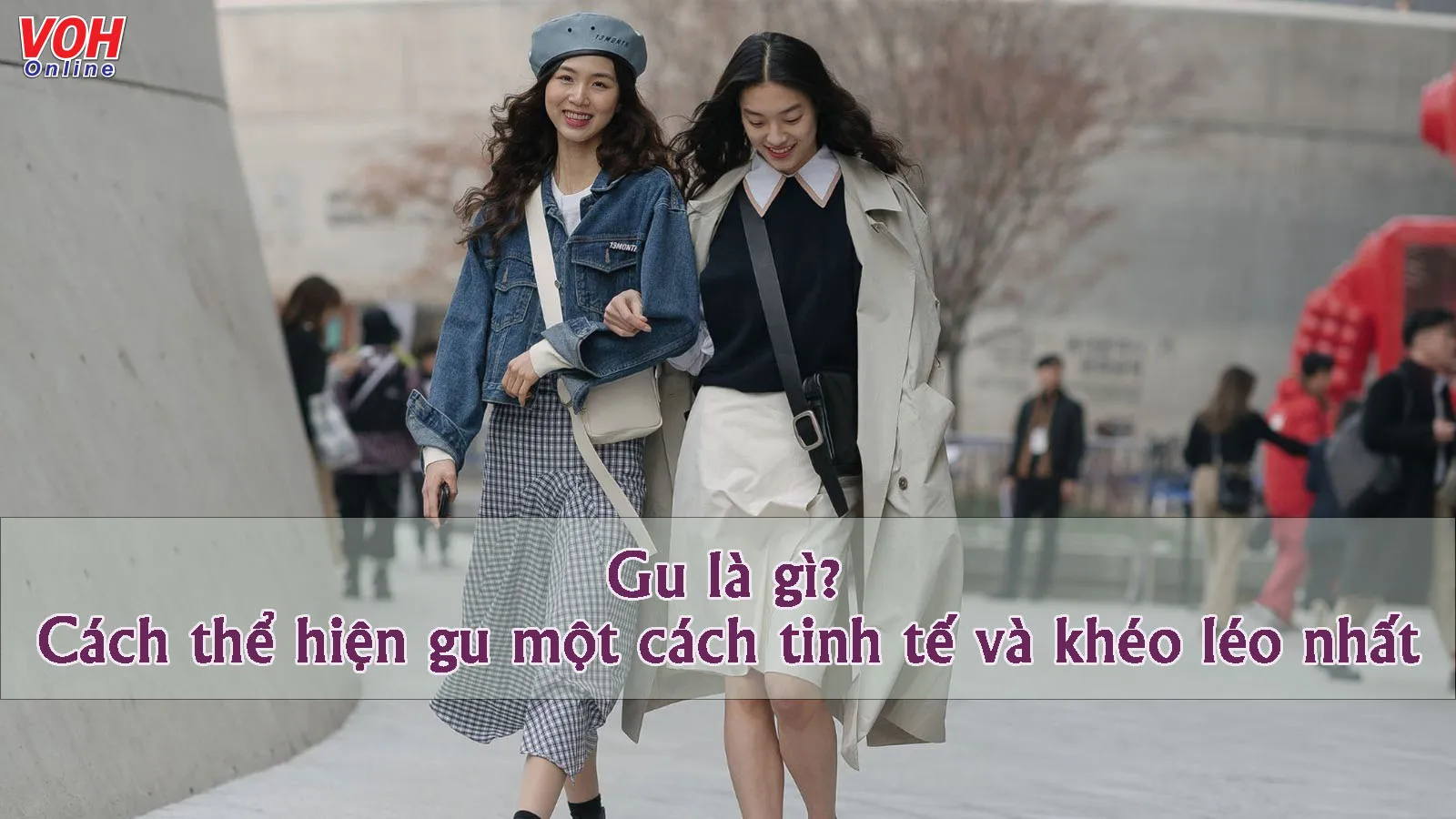 Gu là gì? Cách thể hiện gu một cách tinh tế và khéo léo nhất