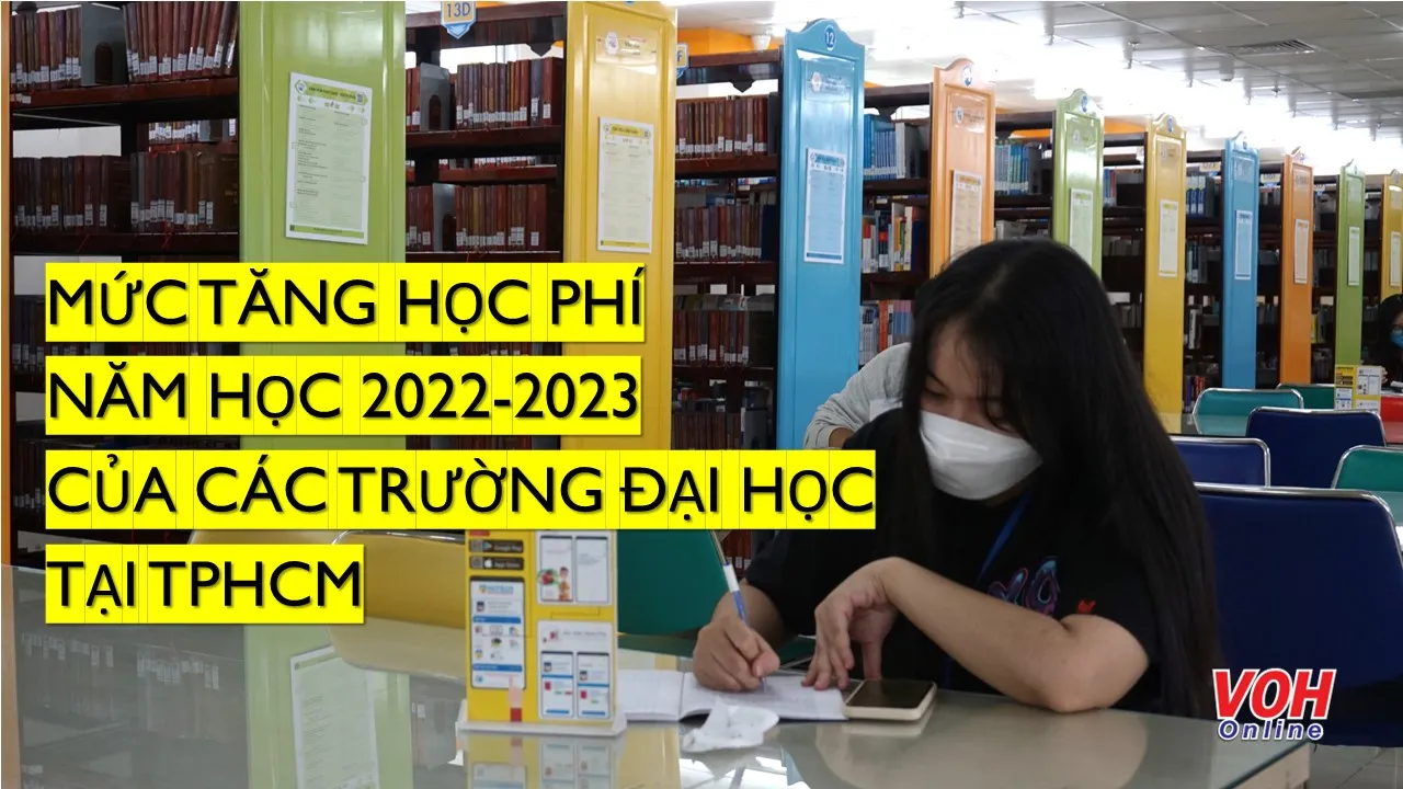 Mức tăng học phí của các trường đại học tại TPHCM năm học 2022-2023