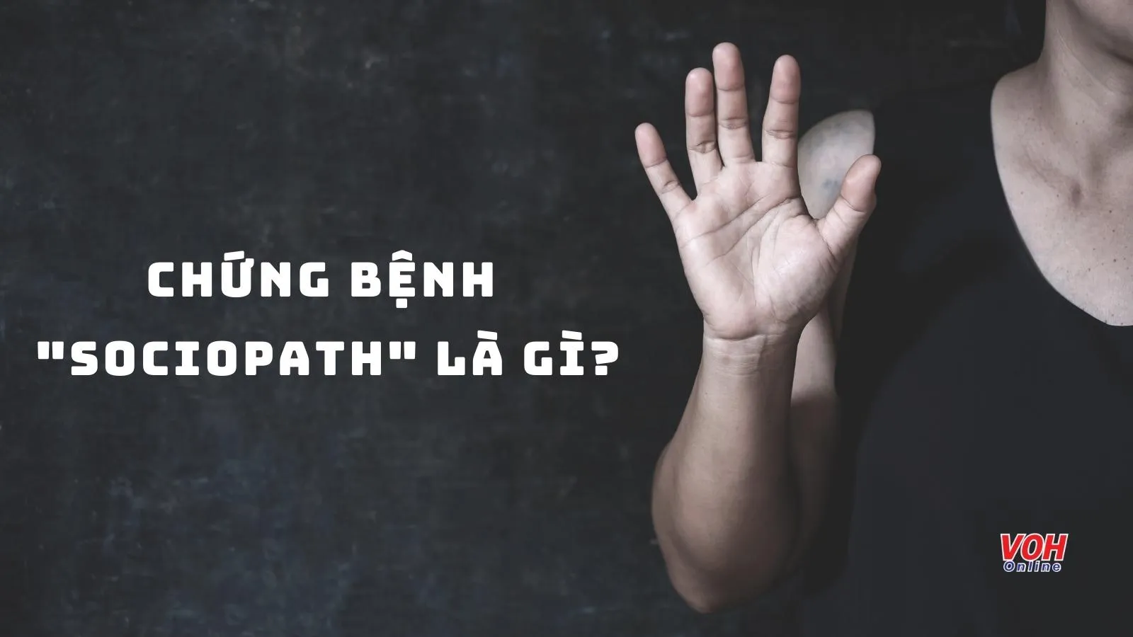 Sociopath là gì? Liệu chúng có giống psychopath?