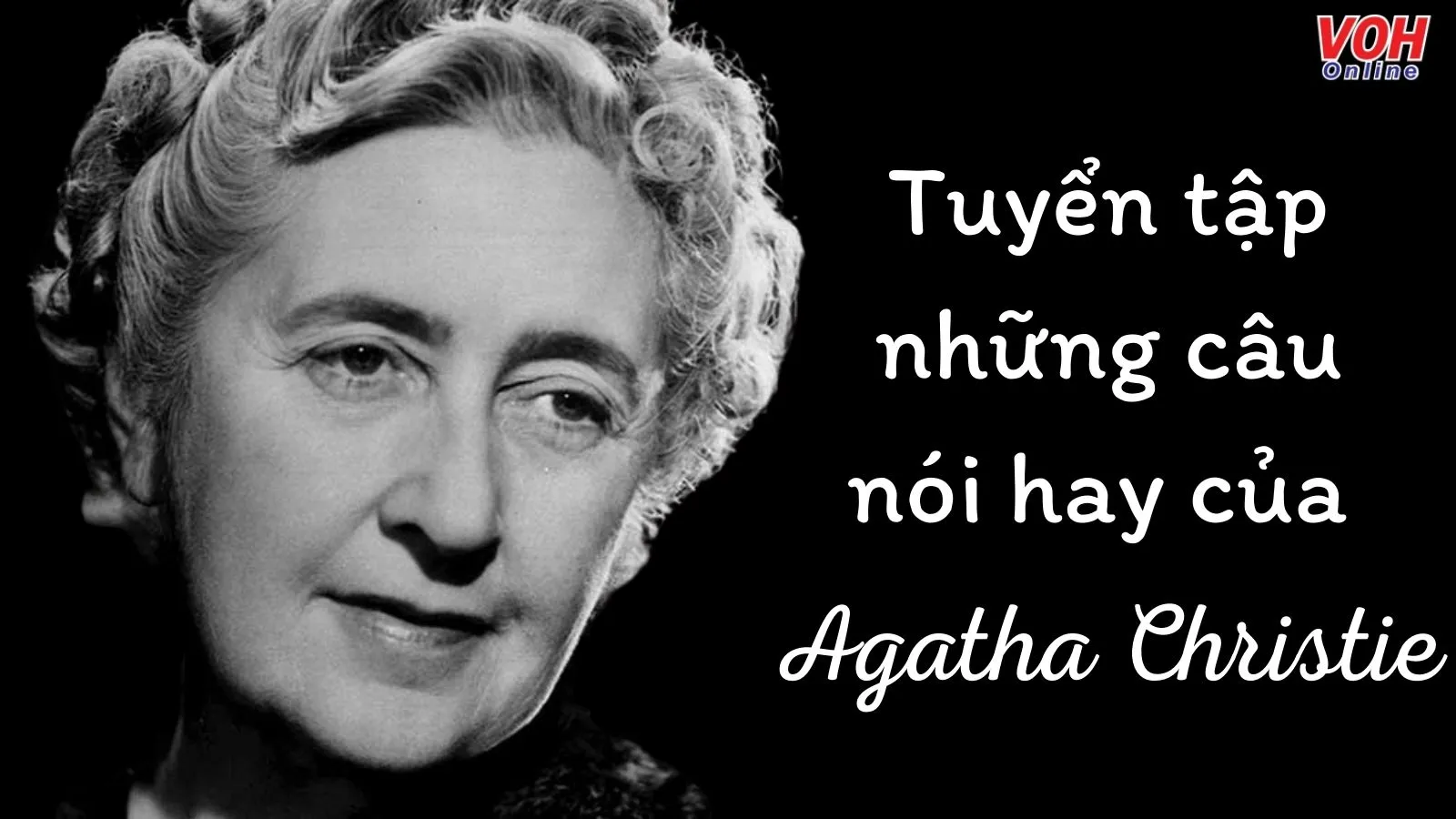Agatha Christie là ai ? Những câu nói hay của Agatha Christie