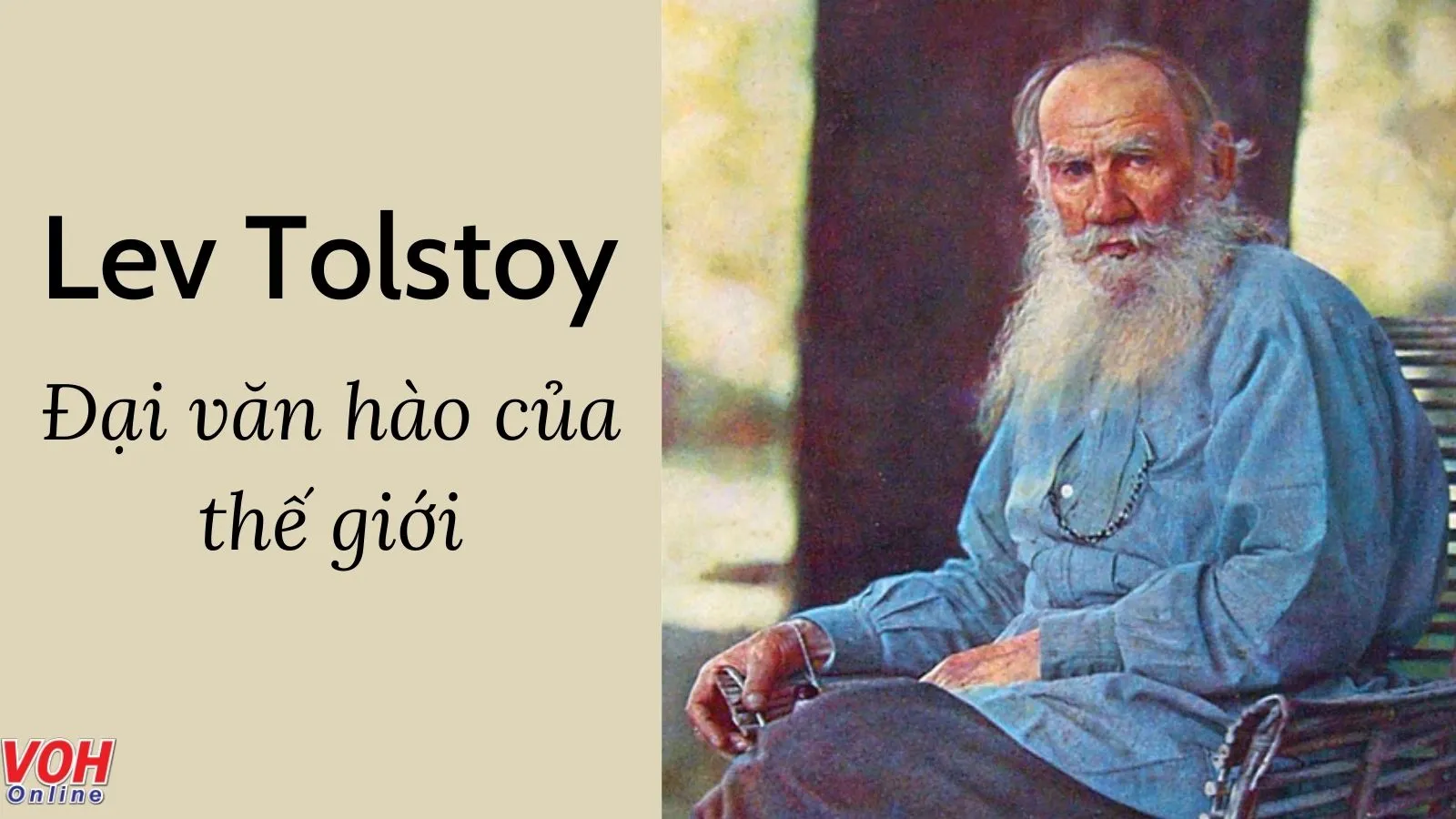 Lev Tolstoy là ai? Những câu nói hay của đại văn hào Lev Tolstoy