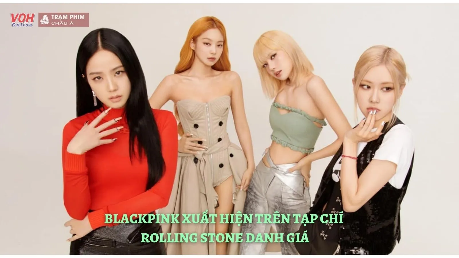 BLACKPINK thần thái sang chảnh trên bìa tạp chí Rolling Stone danh giá