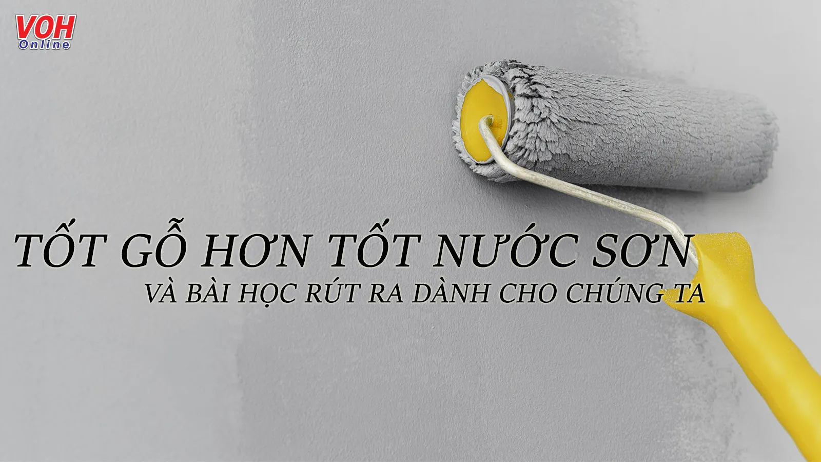 Giải thích ý nghĩa tục ngữ ‘Tốt gỗ hơn tốt nước sơn’ là gì?