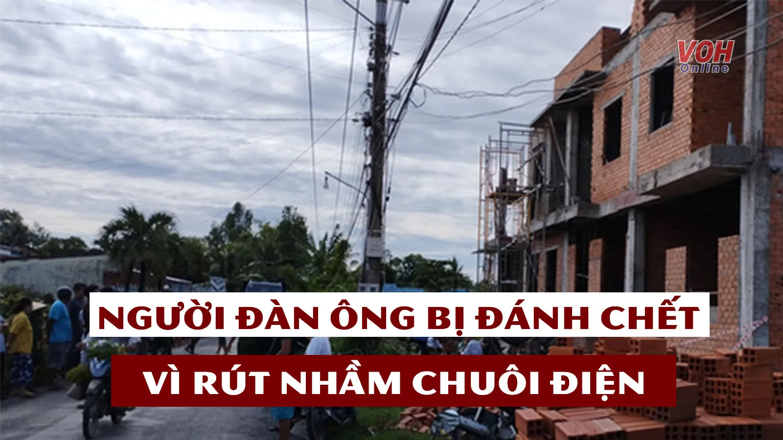 Tin nhanh trưa 24/5: Người đàn ông bị đánh chết vì rút nhầm chuôi điện