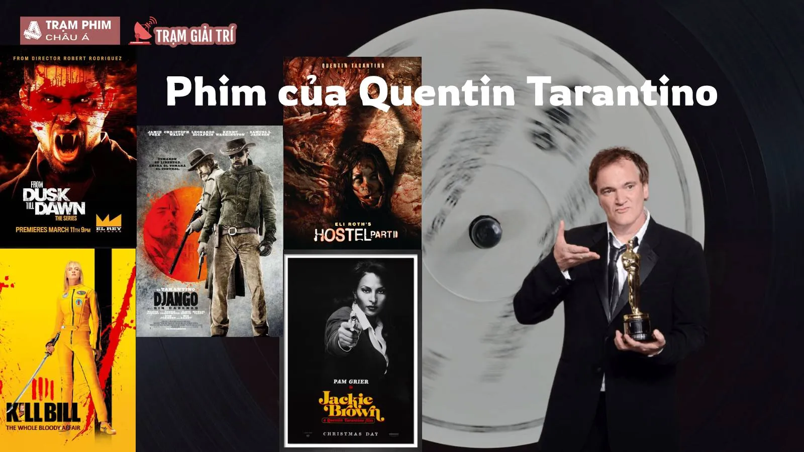 Nhìn lại loạt phim của Quentin Tarantino, tài năng kiệt xuất của điện ảnh mọi thời đại