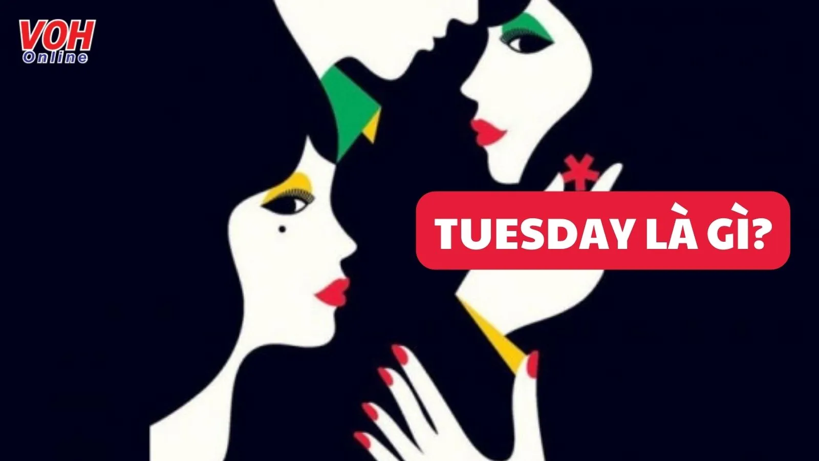 Tuesday là gì? Biểu hiện của các cô nàng ‘Tuesday’?