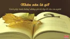 Nhân văn là gì? Chủ nghĩa nhân văn là gì? Cách nuôi dưỡng lối sống nhân văn