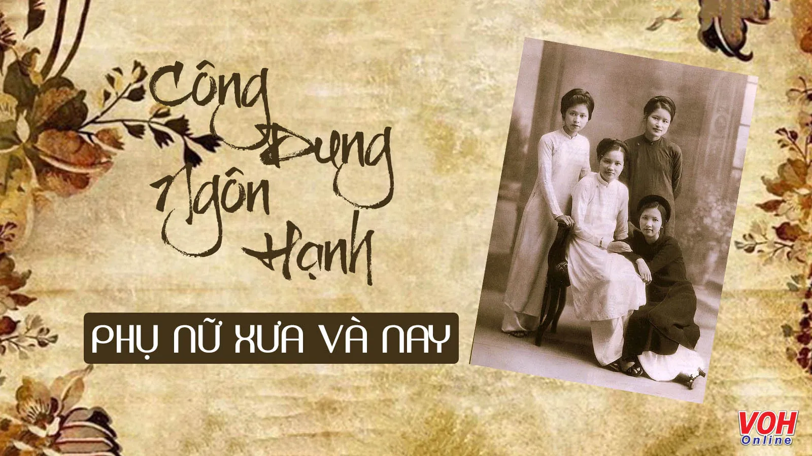 Công dung ngôn hạnh là gì? Tứ đức của phụ nữ xưa và nay có gì khác biệt?