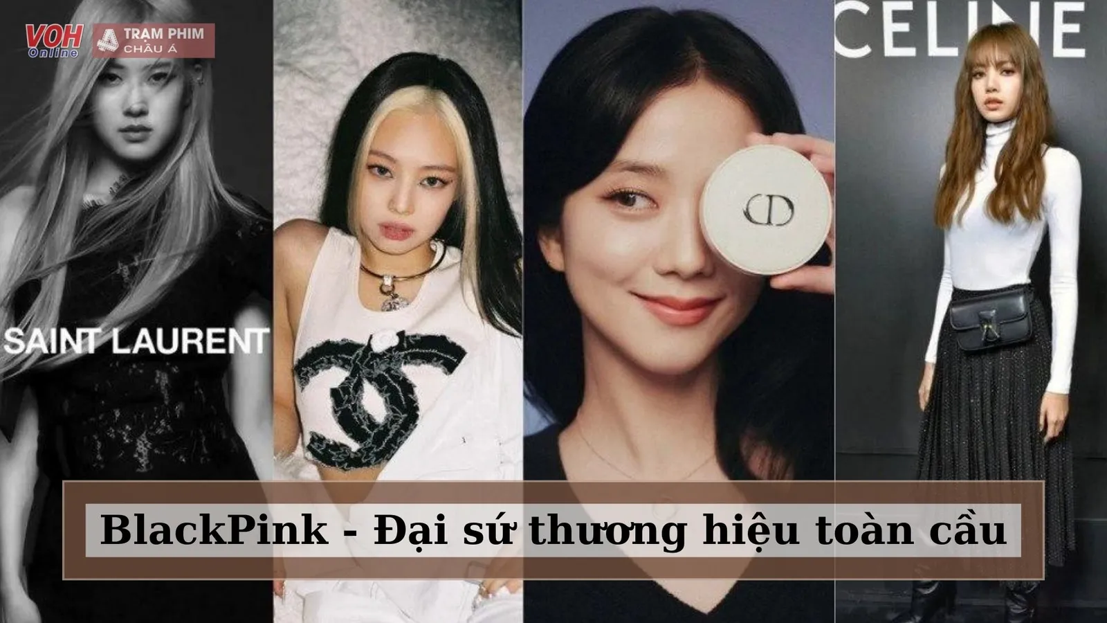 BlackPink đang làm đại sứ cho những thương hiệu nào?