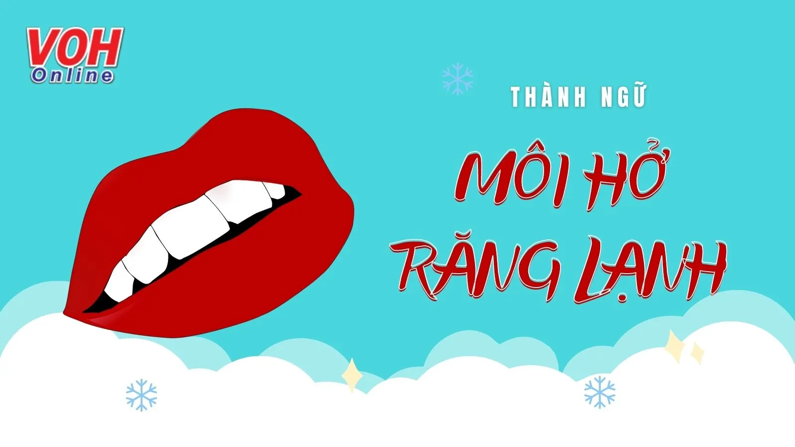 Môi hở răng lạnh là gì? Bài học về lối sống nghĩa tình quý giá