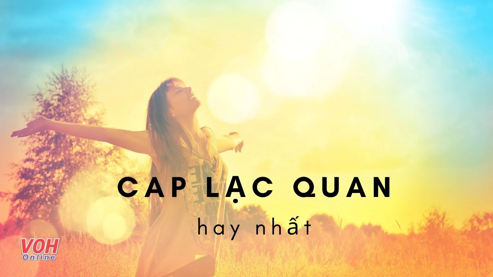 Tổng hợp cap lạc quan lan tỏa năng lượng tích cực