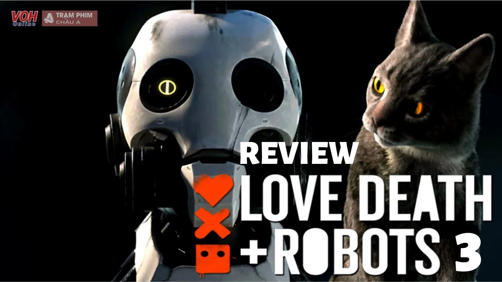 Review Love, Death + Robots 3: phim hoạt hình 18+ được định nghĩa lại, loạt ẩn dụ đáng suy ngẫm