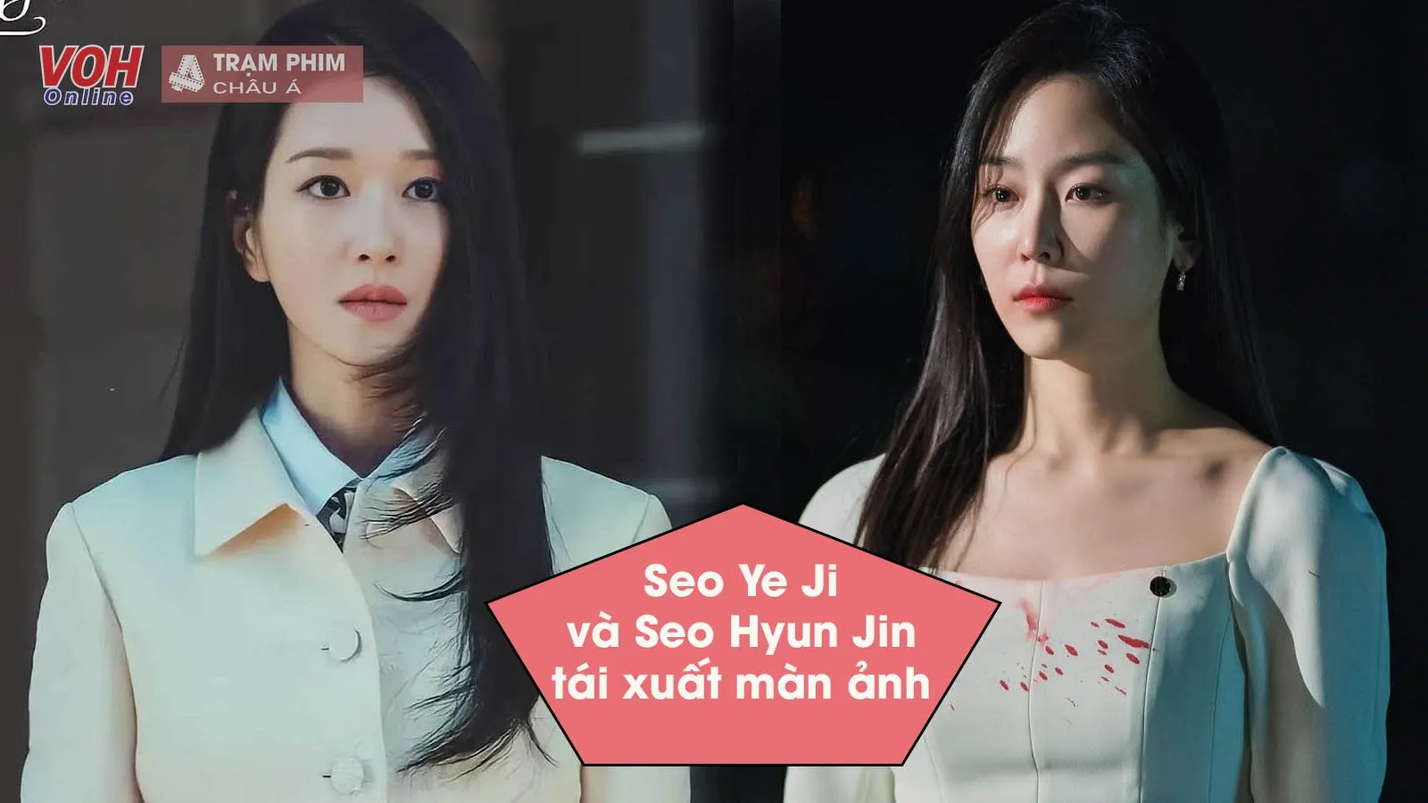 Seo Ye Ji và Seo Hyun Jin cùng nhau tái xuất, ai sẽ giành phần thắng trong cuộc chiến rating?