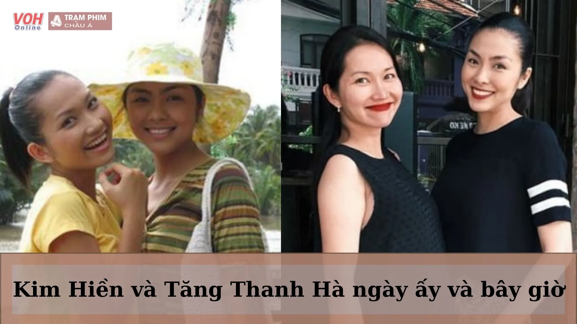 Nhan sắc Tăng Thanh Hà và Kim Hiền thế nào sau Hương Phù Sa