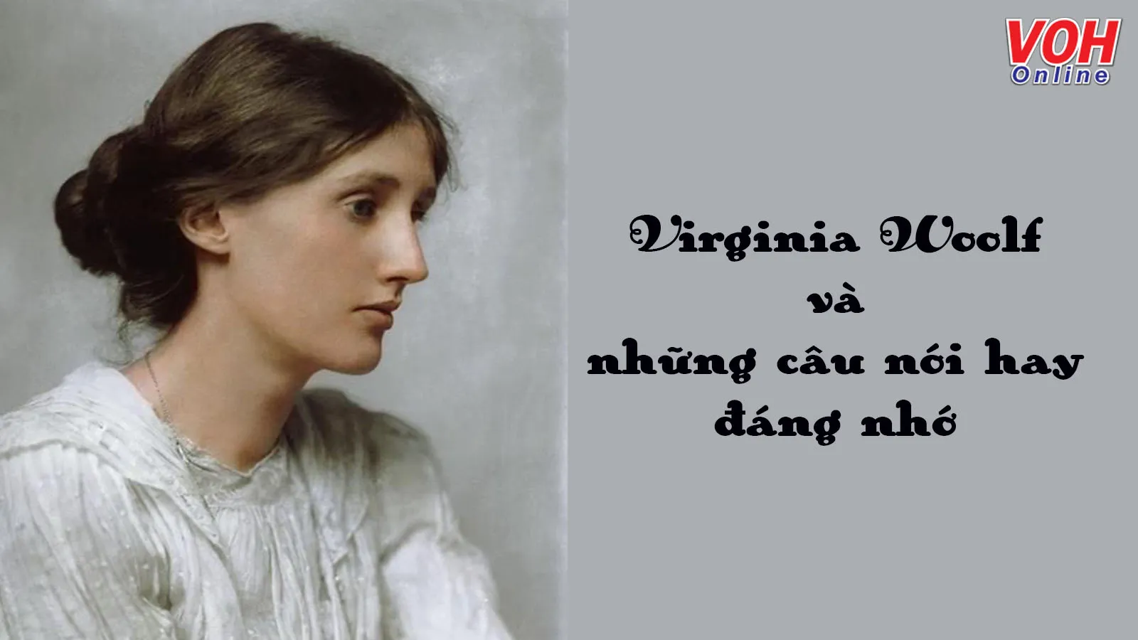 Virginia Woolf là ai? Những câu nói hay nhất của Virginia Woolf