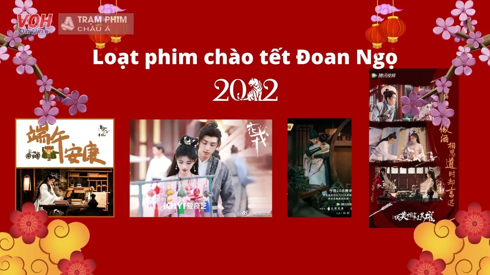 Mừng tết Đoan Ngọ với 7749 phúc lợi từ các đoàn phim xứ Trung