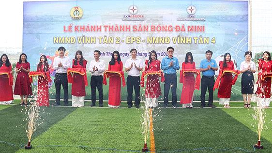 Khánh thành sân bóng đá mini cho CB-CNV quản lý vận hành, sửa chữa Trung tâm Điện lực Vĩnh Tân