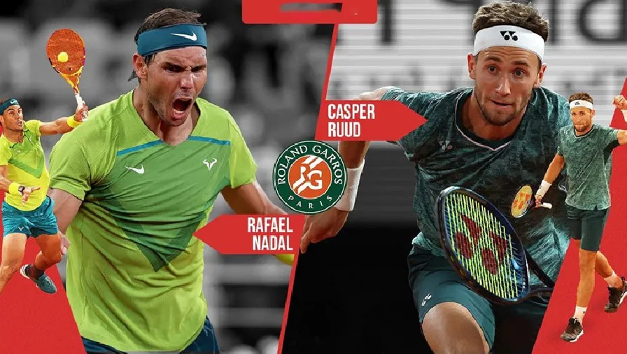 Xem trực tiếp Chung kết Roland Garros 2022: Rafael Nadal vs Casper Ruud