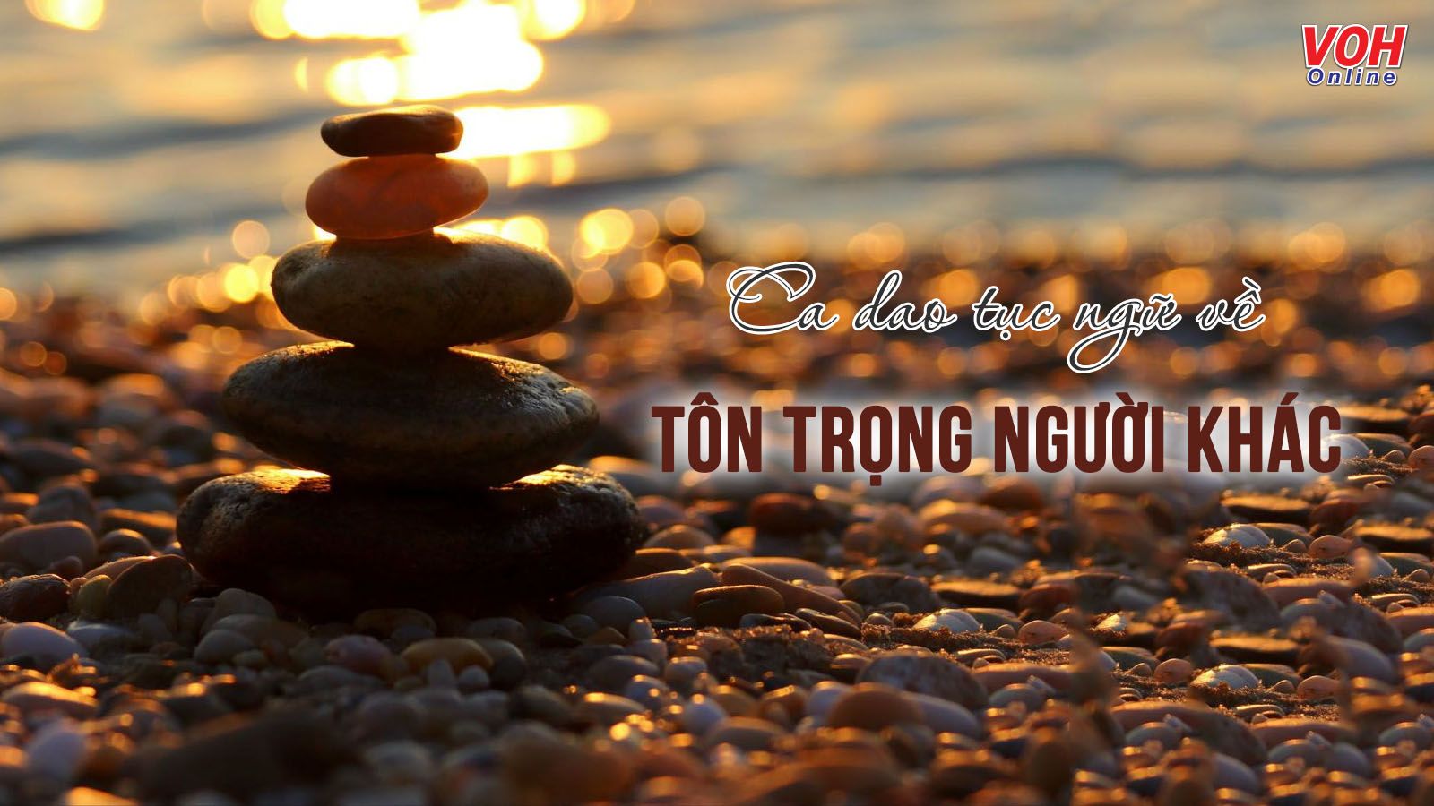 50+ danh ngôn, ca dao tục ngữ về tôn trọng người khác ý nghĩa nhất