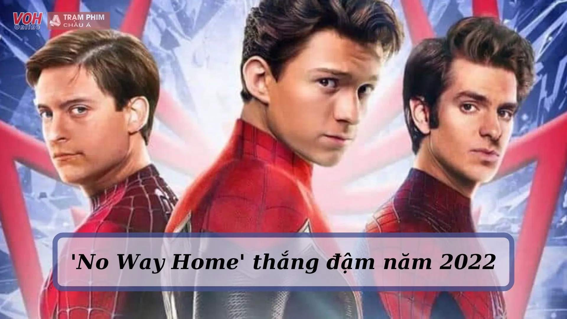 ‘Spider-Man: No Way Home’ nhận giải thưởng danh giá