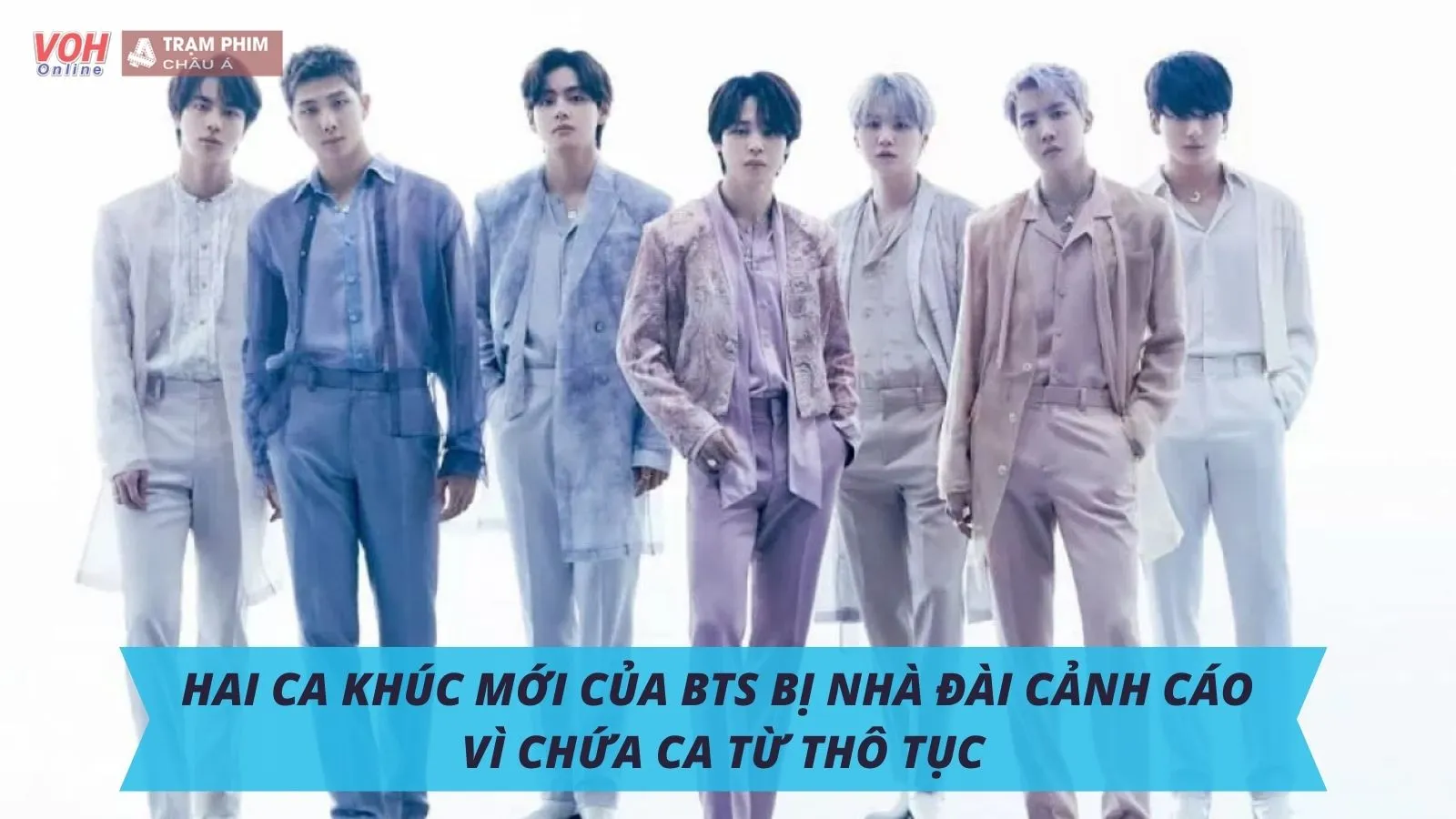 Hai ca khúc mới BTS bị nhà đài cảnh cáo vì chứa ca từ thô tục