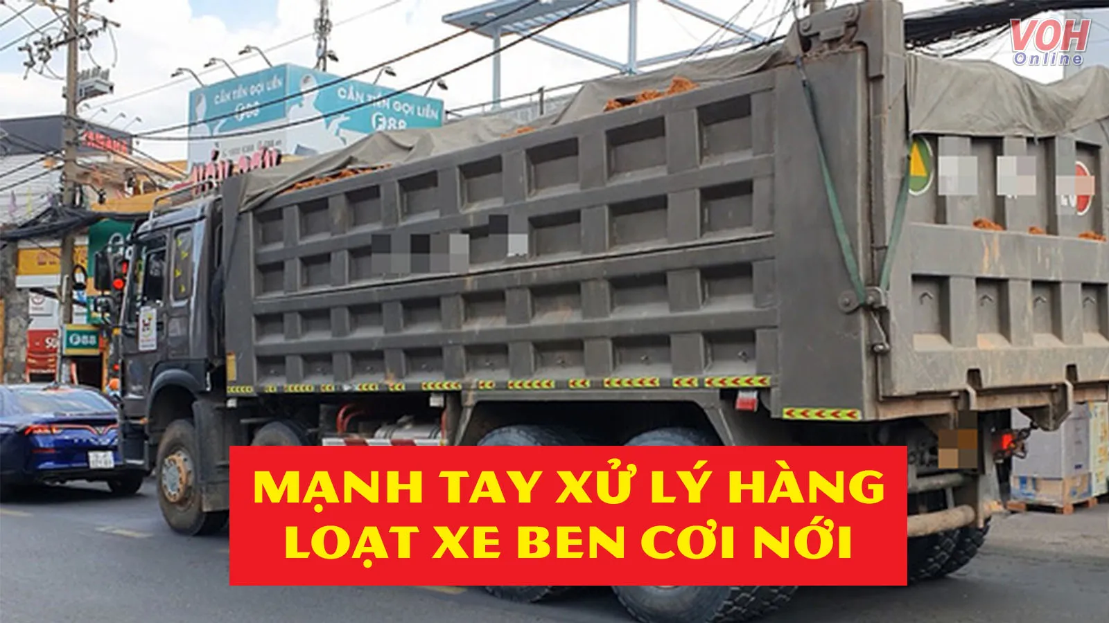 Tin nhanh trưa 10/6: Mạnh tay xử lý hàng loạt xe ben cơi nới, ngang nhiên chạy trên đường